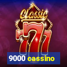 9000 cassino